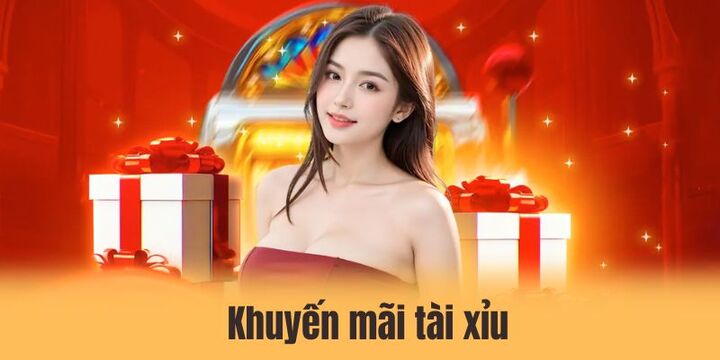 Khuyến mãi tài xỉu - Tổng hợp các sự kiện ưu đãi mới nhất