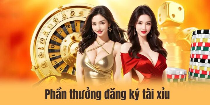 Phần thưởng đăng ký tài xỉu hấp dẫn cho tân thủ